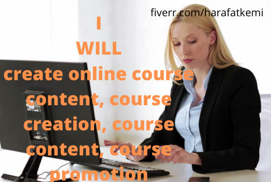 I will create online course content, course creation, course content, course promotion