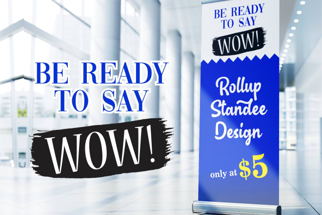 I will deliver fine design for rollup banner or retractable standee