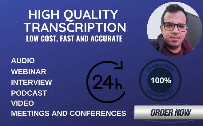 I will deliver quality audio transcription in 24 hrs