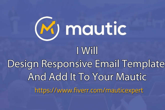 I will design responsive email template and add it to your mautic