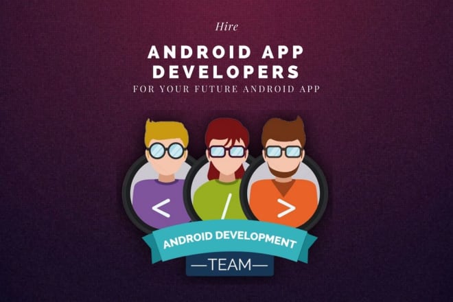 I will develop your android apps, mobile apps, will be your android app developer
