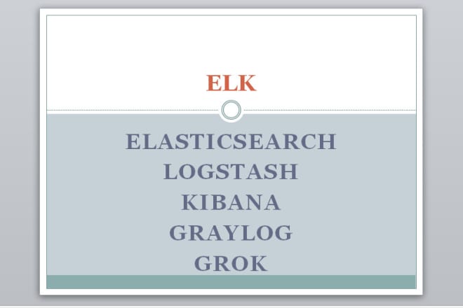 I will do anything related to elasticsearch logstash kibana graylog