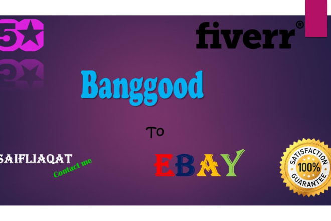 I will do banggood to ebay dropshipping listing