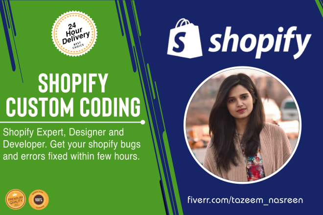 I will do custom shopify coding or fix shopify store bugs or errors