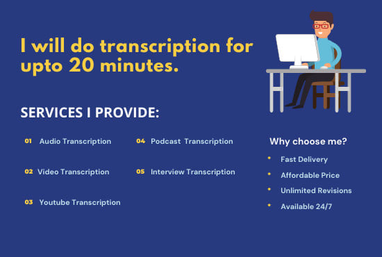 I will do english audio, video and other transcriptions