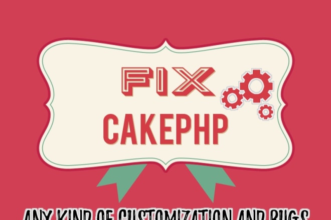 I will fix any kind of cakephp issues, bugs within 24 hours