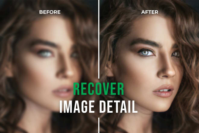 I will fix blurry, pixelated images, recover lost details in photos