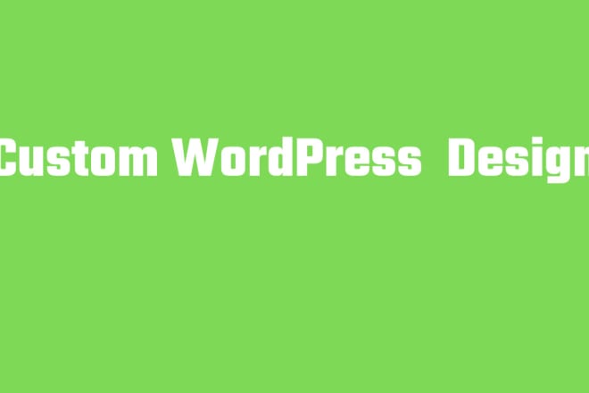 I will fully negotiable wordpress sites no hosting or domain necessary