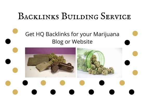 I will get you contextual backlinks for your marijuana blog