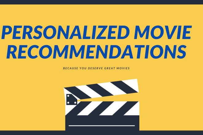I will make a personalized great movie list for you