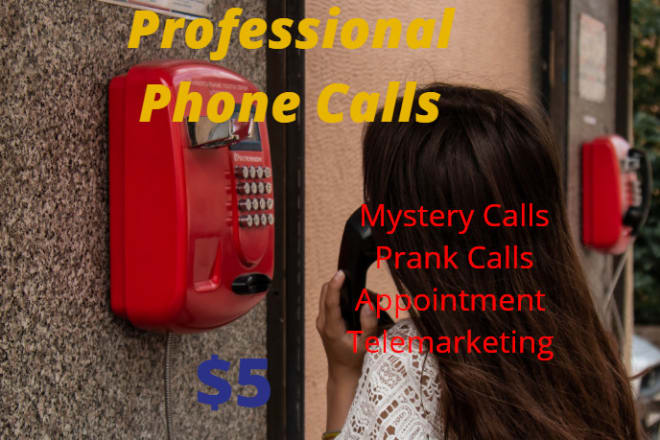 I will make professional phone calls for you