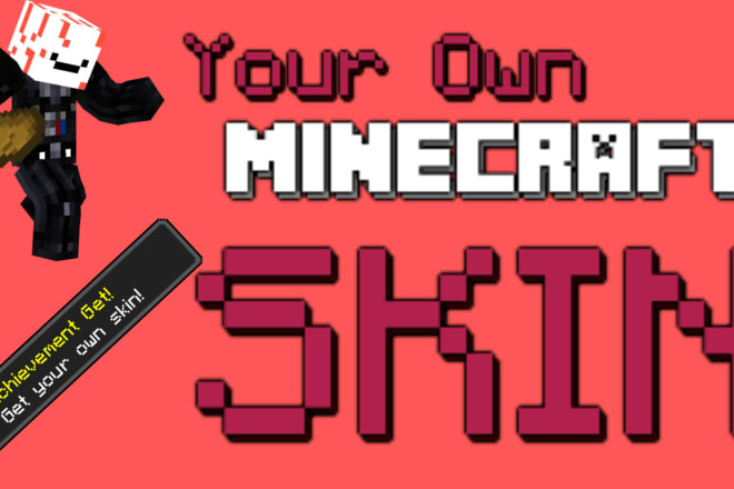 I will make your own custom minecraft skin