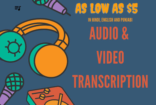 I will offer english hindi punjabi audio and video transcription