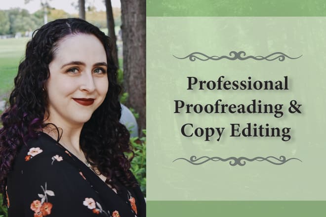 I will proofread and copy edit your writing