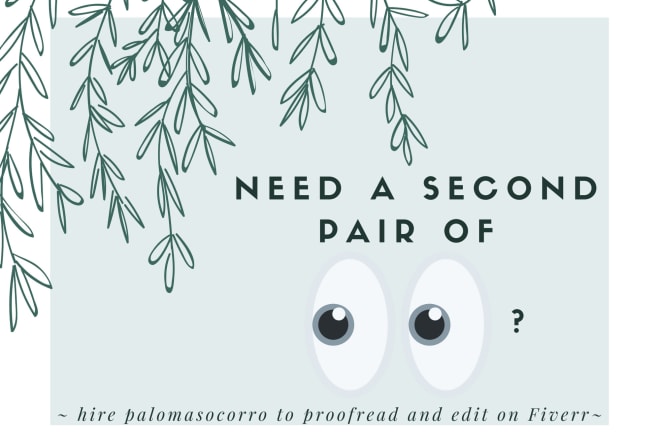 I will proofread and edit any piece of writing