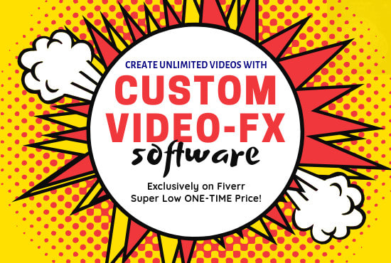 I will provide custom video fx software to create unlimited videos with amazing results