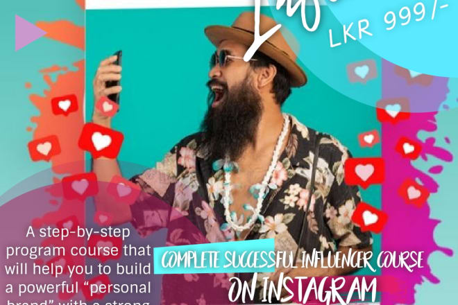 I will provide you a step by step course to how to be a successful influencer
