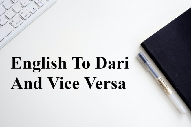 I will translate english to dari and vice versa