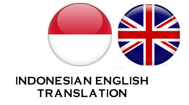 I will translate english to indonesian or indonesian to english