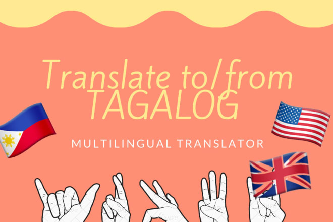 I will translate english to tagalog or vice versa