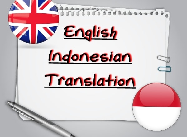 I will translate perfect english to indonesian manually, vice versa