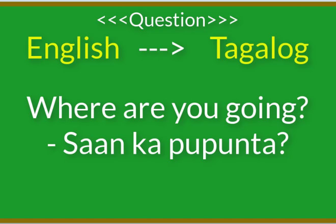 I will translate tagalog to english or vice versa for you