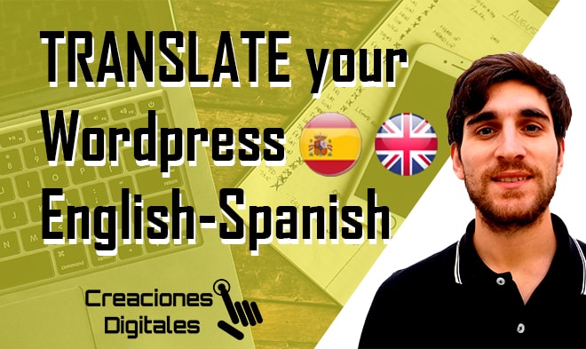I will translate your wordpress site english spanish manually