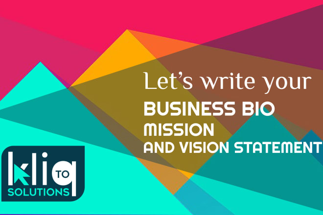 I will write a powerful business bio, mission and vision statement