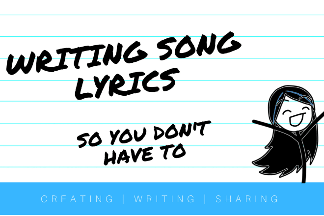 I will write the lyrics to your next hit