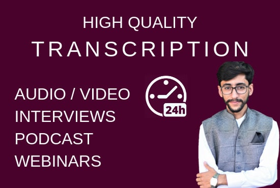 I will provide audio transcript or video transcript in 24hrs