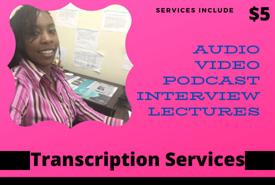 I will accurately transcribe audio and video transcription