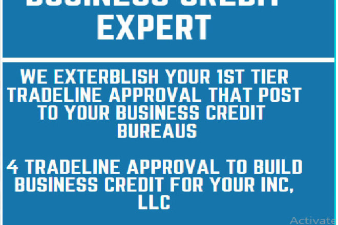 I will add 4 tradelines to build business credit for your inc or llc