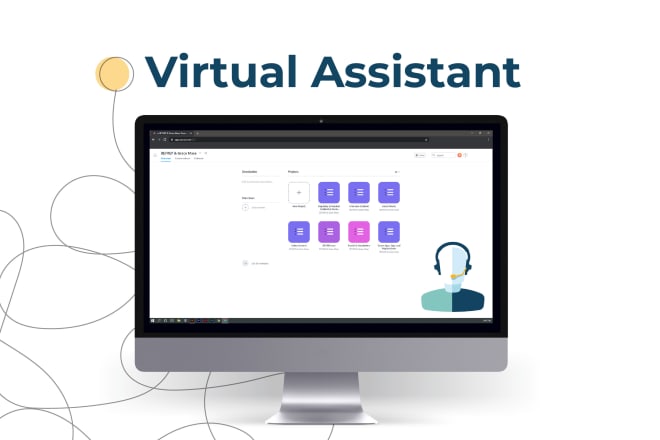 I will be your virtual assistant