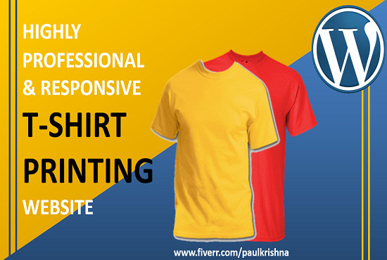 I will build tshirt printing, designing ecommerce website with wordpress