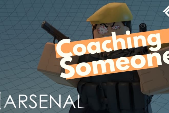 I will coach you in any roblox game on mobile and pc
