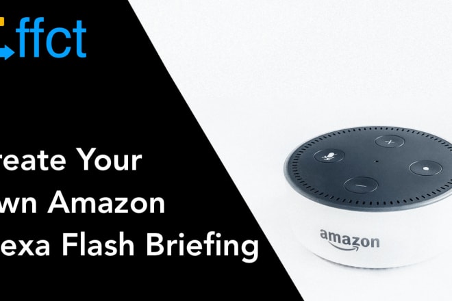 I will create an alexa flash briefing and content scheduling