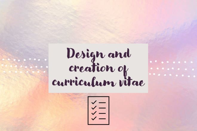 I will creation and editing of curriculum vitae