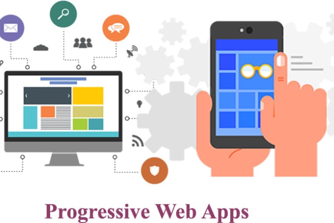 I will develop custom progressive web applications