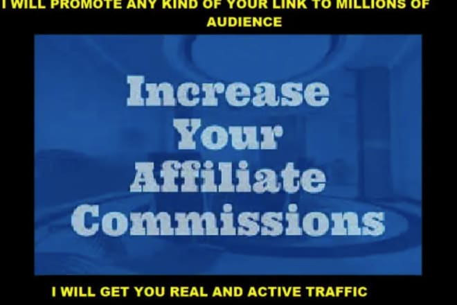 I will do affiliate link promotion, affiliate marketing,