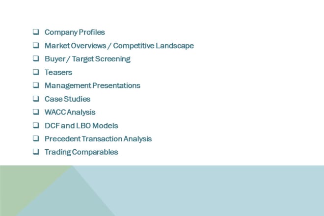 I will do company and market research, target and buyer research, pitch books
