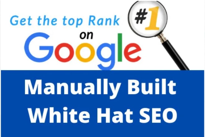 I will do google top ranking with white hat SEO, monthly