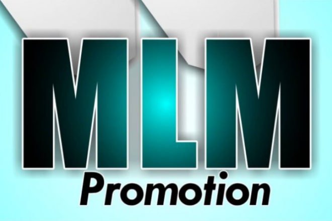 I will do mlm promotion to get organic traf fic and sign up