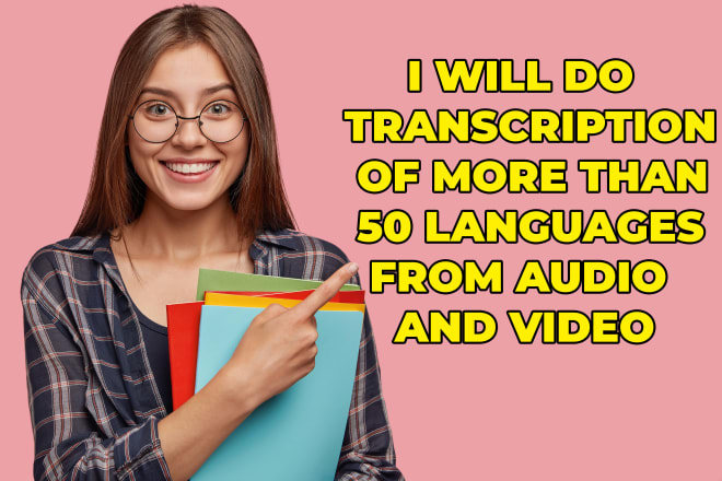I will do transcription of more than 50 languages