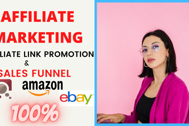 I will promote affiliate link marketing,clickbank sales funnel, amazon traffic