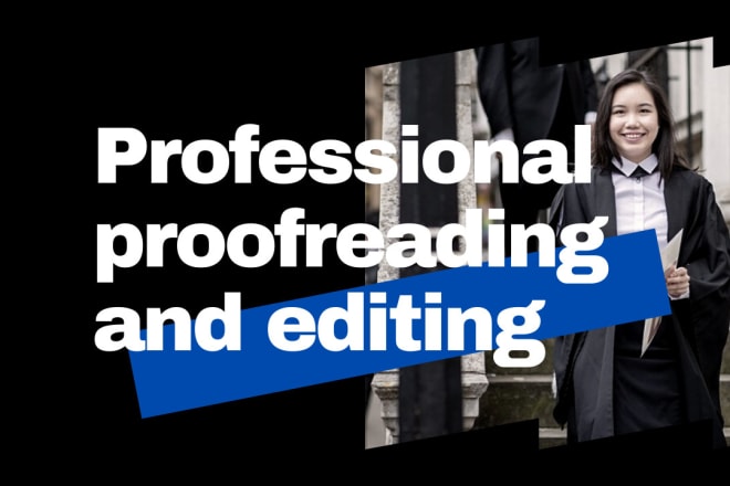 I will provide exceptional proofreading and editing services