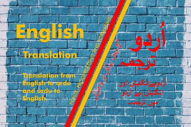 I will translate english into urdu and urdu into english