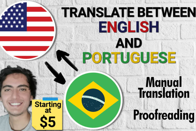 I will translate english to portuguese or vice versa