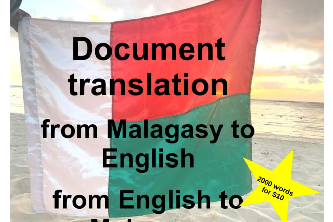 I will translate malagasy or to french or english and vice versa