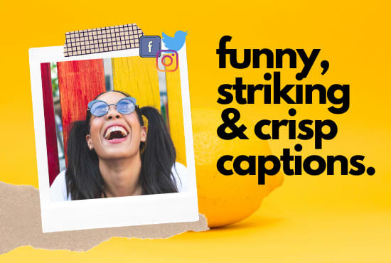 I will write funny captions for your social posts