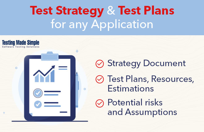 I will write test strategy and test plans for any application
